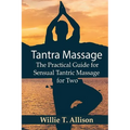 Tantra Massage: The Practical Guide for Sensual Tantric Massage for Two - Paperback