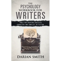 The Psychology Workbook for Writers: Tools for Creating Realistic Characters and Conflict in Fiction - Paperback