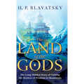 The Land of the Gods: The Long-Hidden Story of Visiting the Masters of Wisdom in Shambhala - Hardcover