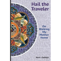 Hail the Traveler: On Walking My Mother Home - Paperback