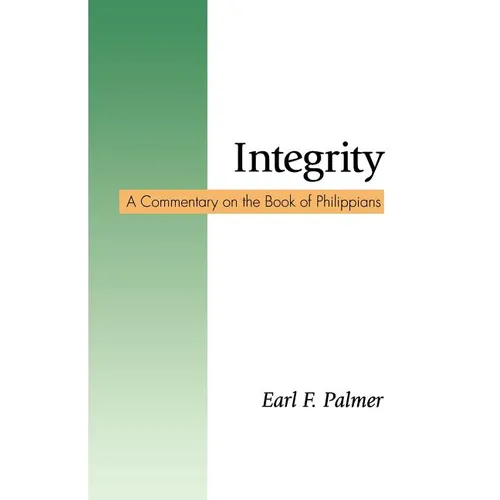 Integrity: A Commentary on the Book of Philippians - Paperback