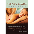 Couple's Massage Handbook: Deepen Your Relationship with the Healing Power of Touch - Paperback