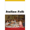 Italian Folk: Vernacular Culture in Italian-American Lives - Hardcover