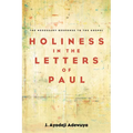 Holiness in the Letters of Paul: The Necessary Response to the Gospel - Paperback