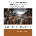 The Harmony of the Four Evangelists, Volume 3, Part 2 - Paperback