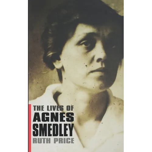 The Lives of Agnes Smedley - Hardcover