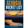 Georgia Bucket List Adventure Guide - Paperback