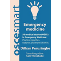 OSCEsmart - 50 medical student OSCEs in Emergency Medicine: Vignettes, histories and mark schemes for your finals. - Paperback
