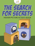 The Search for Secrets: Hidden Picture Activity Book - Paperback