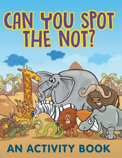 Can You Spot the Not? (An Activity Book) - Paperback