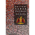 Ancient Roman Holidays - Paperback