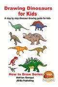 Drawing Dinosaurs for Kids - A step by step dinosaur drawing guide for kids - Paperback