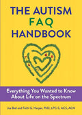 The Autism FAQ: Everything You Wanted to Know about Diagnosis & Autistic Life - Paperback