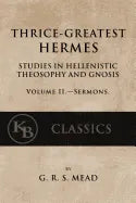 Thrice-Greatest Hermes, Volume II: Studies in Hellenistic Theosophy and Gnosis - Paperback