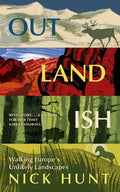 Outlandish: Walking Europe's Unlikely Landscapes - Paperback