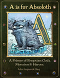 A is for Absoloth: A Primer of Forgotten Gods, Monsters & Heroes - Paperback