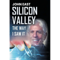 SILICON VALLEY the Way I Saw It - Hardcover