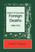 District of Columbia Foreign Deaths, 1888-1923 - Paperback