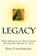 Legacy: How Much Can You Learn After You Know It All? - Paperback