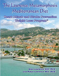 The Lawrence Metamorphosis Mediterranean Heart Attack and Stroke Prevention Weight Loss Diet Program: A Safe, Sane and Easy Weight Loss Program - Paperback