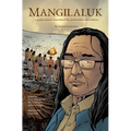 Mangilaluk: A Graphic Memoir about Friendship, Perseverance, and Resiliency - Paperback