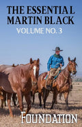 The Essential Martin Black, Volume No. 3: Foundation - Paperback