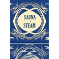 Sauna & Steam: A Concise Guidebook - Hardcover