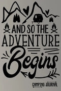 And so the Adventure Begins Camping Journal: Charming Creatives Camping Logbook - Paperback