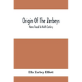 Origin Of The Zerbeys; Name Traced To Ninth Century - Paperback