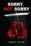 Sorry, Not Sorry: Apologetics - Paperback