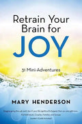 Retrain Your Brain for Joy: 31 Mini-Adventures - Paperback