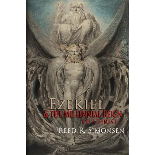 Ezekiel & the Millennial Reign of Christ - Paperback