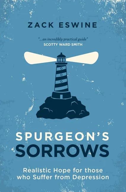 Spurgeon's Sorrows: Realistic Hope for Those Who Suffer from Depression - Paperback
