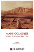 Mars Colonies: Plans for Settling the Red Planet - Paperback