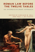 Roman Law Before the Twelve Tables: An Interdisciplinary Approach - Paperback