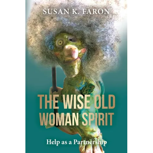 The Wise Old Woman Spirit: Help as a Partnership - Paperback