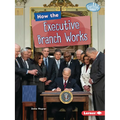 How the Executive Branch Works - Paperback