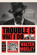Trouble Is What I Do - Paperback
