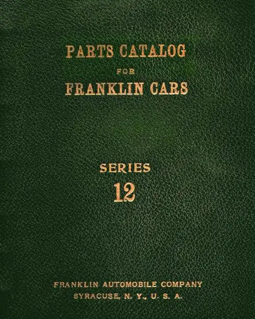 Parts Catalog for Franklin Cars Series 12 - Paperback