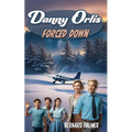 Danny Orlis Forced Down - Paperback