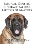Medical, Genetic & Behavioral Risk Factors of Mastiffs - Paperback