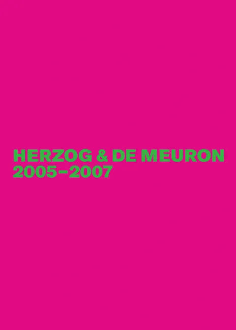 Herzog & de Meuron 2005-2007 - Hardcover