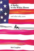 A Surfer In The White House: and other salty yarns - Paperback