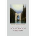 Eschatological Optimism - Hardcover