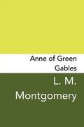 Anne of Green Gables: Original and Unabridged - Paperback