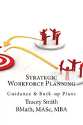 Strategic Workforce Planning: Guidance & Back-Up Plans - Paperback