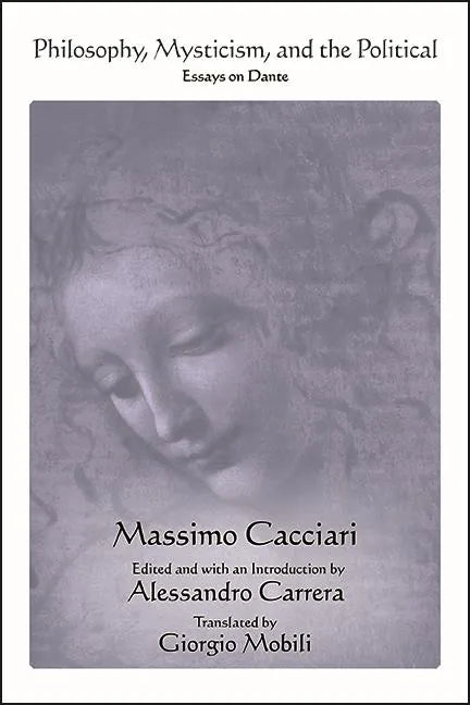 Philosophy, Mysticism, and the Political: Essays on Dante - Paperback