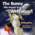 The Bunny Who Wanted to be an Astronaut - Paperback