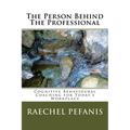 The Person Behind The Professional: Cognitive Behavioural Coaching for Today's Workplaces - Paperback