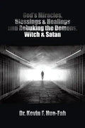God's Miracles, Blessings & Healings and Rebuking the Demons, Witch & Satan - Paperback